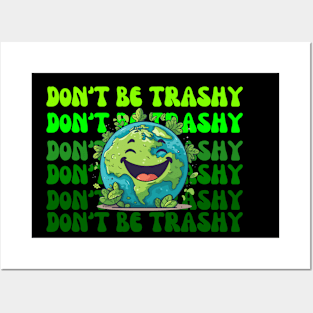 Don't Be Trashy Posters and Art